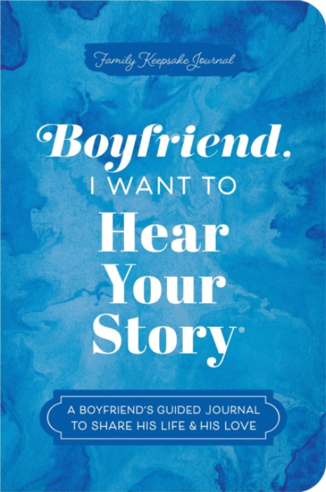 Sourcebooks, Inc Boyfriend, I Want to Hear Your Story - Mason, Jeffrey