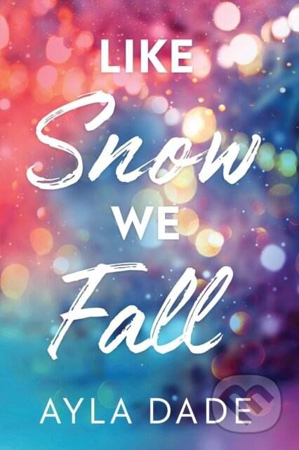Like Snow We Fall - Ayla Dade