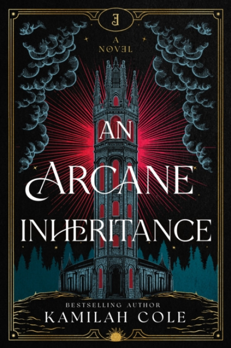 An Arcane Inheritance (The Exciting Dark Academia Fantasy Romance from the Author of So Let Them Burn)