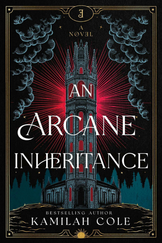 An Arcane Inheritance (The Exciting Dark Academia Fantasy Romance from the Author of So Let Them Burn)