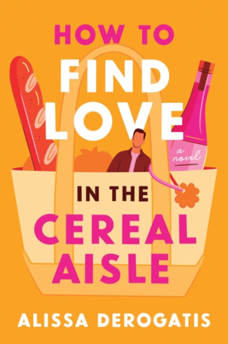 Cosmo Reads How to Find Love in the Cereal Aisle - DeRogatis, Alissa