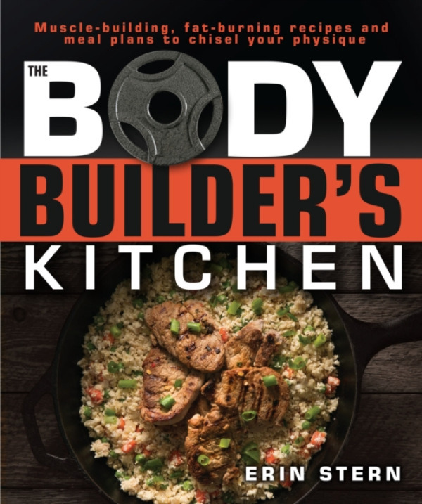 Bodybuilders Kitchen, 100 Muscle-Building, Fat Burning Recipes, with Meal Plans to Chisel Your DK