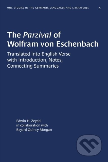 The Parzival of Wolfram Von Eschenbach (Translated Into English Verse with Introduction, Notes, Connecting Summaries) - kniha z kategorie Poezie