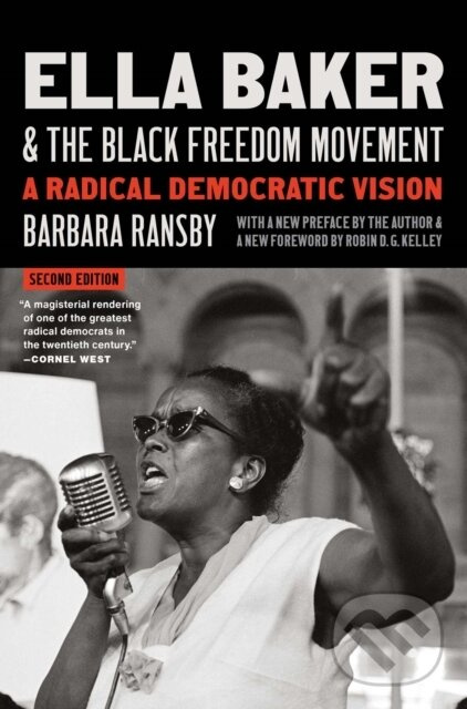 Ella Baker And The Black Freedom Moveme (A Radical Democratic Vision) - kniha z kategorie História