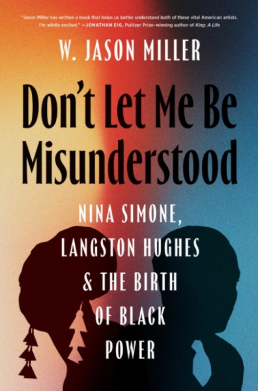 The University of North Carolina Press Don't Let Me Be Misunderstood - Miller, W. Jason