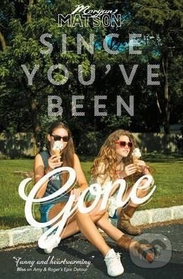 Since You've Been Gone - Morgan Matson - kniha z kategorie Beletrie pro děti