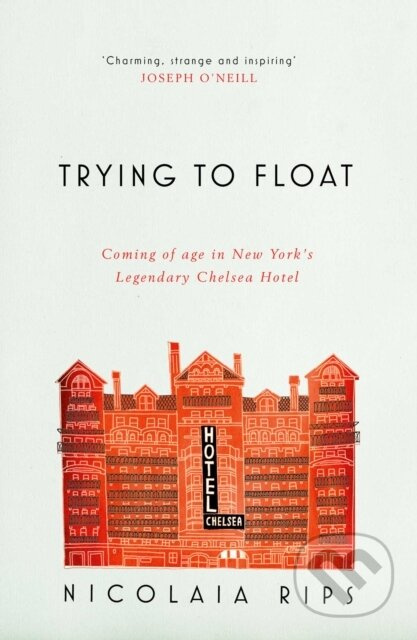 Trying to Float (Coming of age in New York's legendary Chelsea Hotel) - kniha z kategorie Životopisy, reportáže a myšlenky