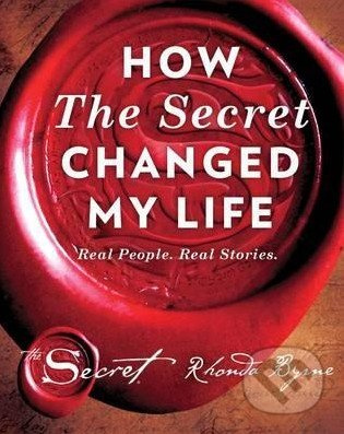 How the Secret Changed My Life (Real People. Real Stories) - kniha z kategorie Seberozvoj