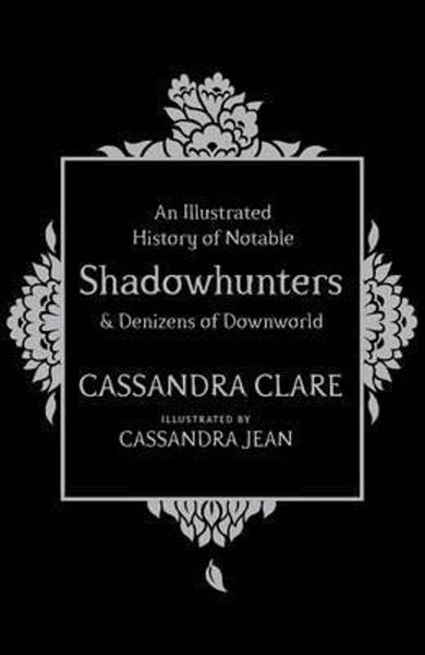 An Illustrated History of Notable Shadowhunters and Denizens of Downworld - kniha z kategorie Sci-fi, fantasy a komiksy