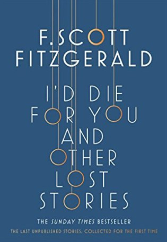 I'd Die for You and Other Lost Stories - Francis Scott Fitzgerald - kniha z kategorie Společenská beletrie
