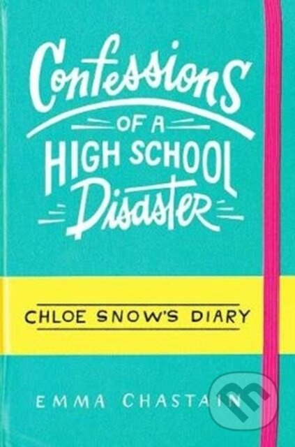 Chloe Snow's Diary: Confessions of a High School Disaster - kniha z kategorie Pro děti