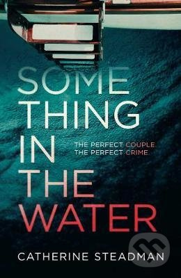 Something in the Water (The Gripping Reese Witherspoon Book Club Pick!) - kniha z kategorie Detektivky, thrillery a horory