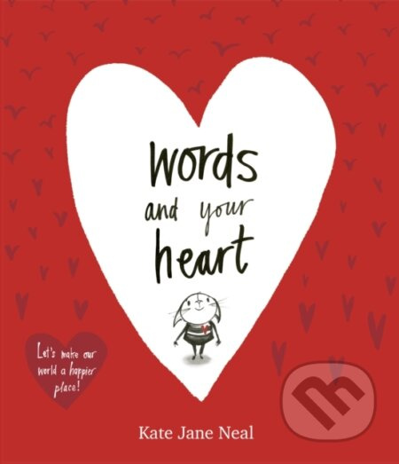 Words and Your Heart - Kate Jane Neal - kniha z kategorie Pro děti