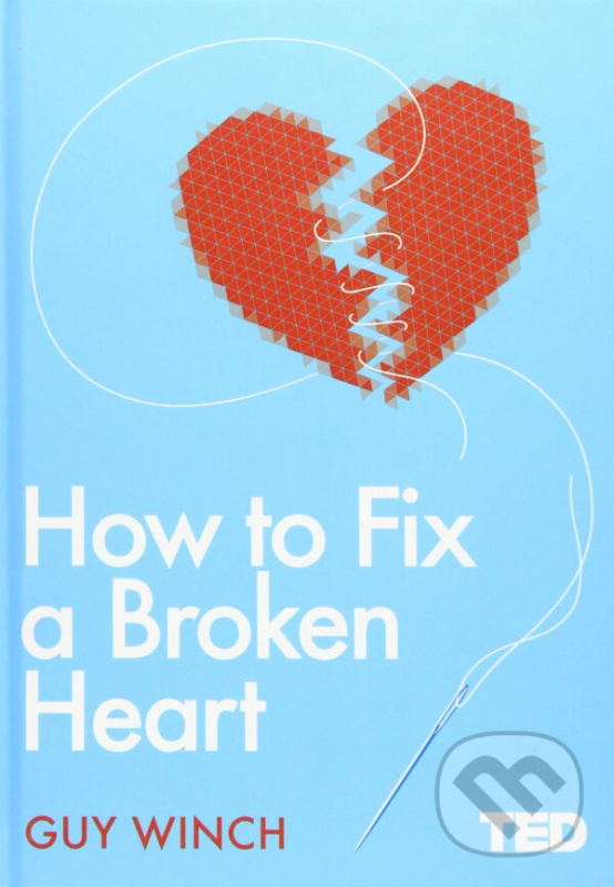 How to Fix a Broken Heart - Guy Winch - kniha z kategorie Humanitné a spoločenské vedy