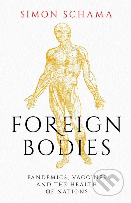 Foreign Bodies (Pandemics, Vaccines and the Health of Nations) - kniha z kategorie Historie