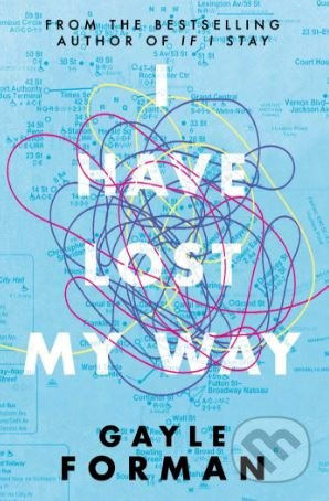 I Have Lost My Way - Gayle Forman - kniha z kategorie Beletrie pro děti