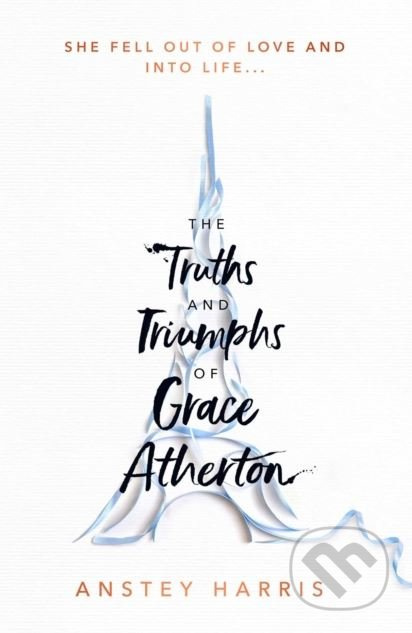 The Truths and Triumphs of Grace Atherton - Anstey Harris - kniha z kategorie Společenská beletrie