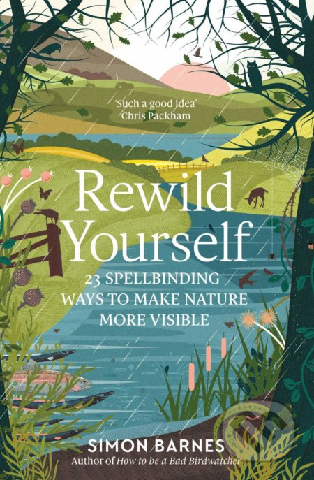 Rewild Yourself (23 Spellbinding Ways to Make Nature More Visible) - kniha z kategorie Odborné a naučné