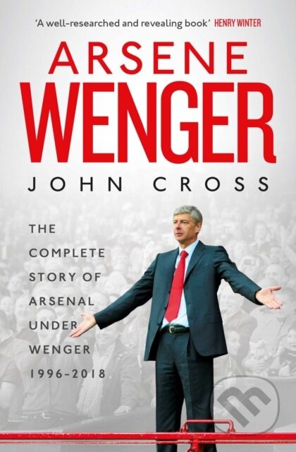 Arsene Wenger (The Inside Story of Arsenal Under Wenger) - kniha z kategorie Sport