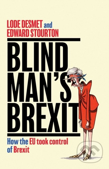 Blind Man's Brexit (How the EU Took Control of Brexit) - kniha z kategorie Humanitní a společenské vědy