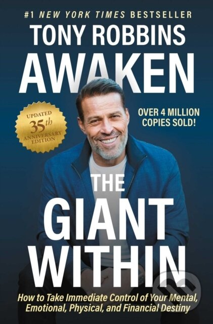 Awaken The Giant Within (How to Take Immediate Control of Your Mental, Emotional, Physical and Financial Destiny (Updated 35th Anniversary Edition)) …