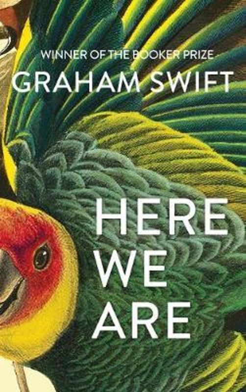 Here We Are - Graham Swift - kniha z kategorie Beletrie