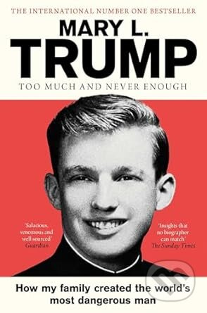 Too Much & Never Enough (How My Family Created the World's Most Dangerous Man) - kniha z kategorie Životopisy