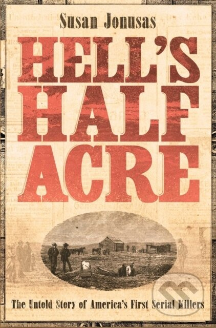 Hell's Half Acre - Susan Jonusas - kniha z kategorie Historie