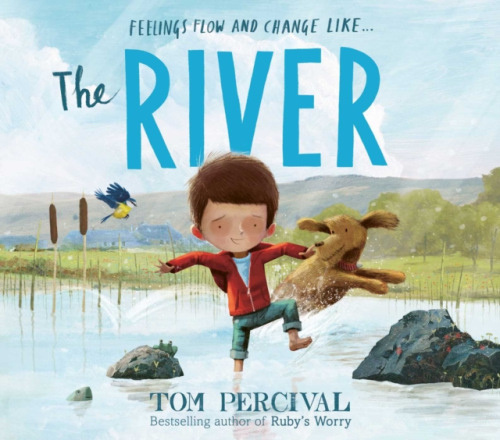 The River (a powerful book about feelings) - Tom Percival