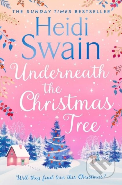 Underneath the Christmas Tree ('A seasonal romance as warm and welcome as a mug of mulled wine' Woman & Home) - kniha z kategorie Společenská beletrie