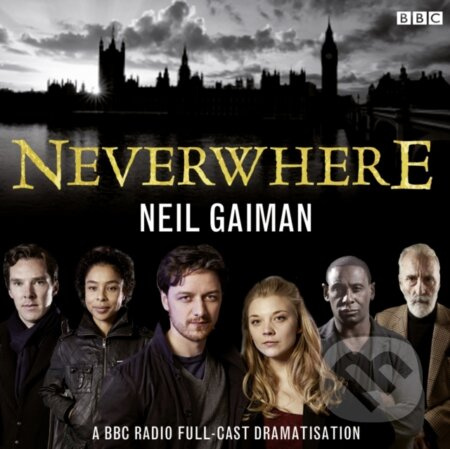 Neverwhere (A BBC Radio Full-Cast Dramatisation) - Neil Gaiman