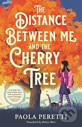 The Distance Between Me and the Cherry Tree - Paola Peretti - kniha z kategorie Pro děti