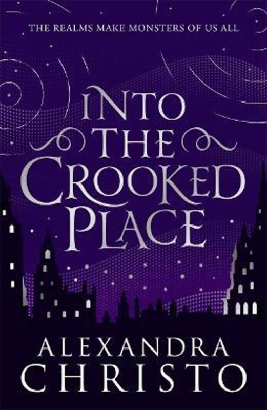 Into The Crooked Place - Alexandra Christo