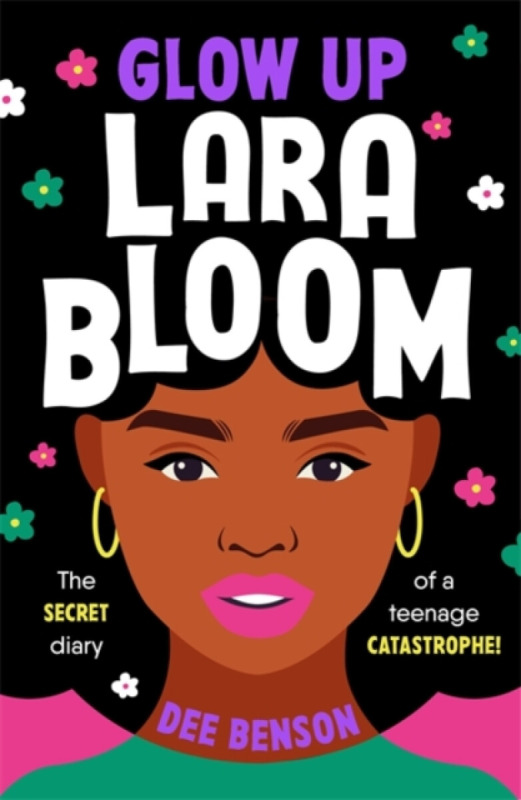 Glow Up, Lara Bloom (the secret diary of a teenage catastrophe!) - kniha z kategorie Pro děti