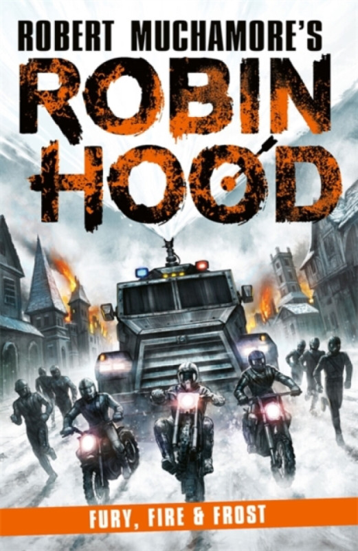 Hot Key Books Robin Hood 9: Fury, Fire & Frost (Robert Muchamore's Robin Hood) - Muchamore, Robert