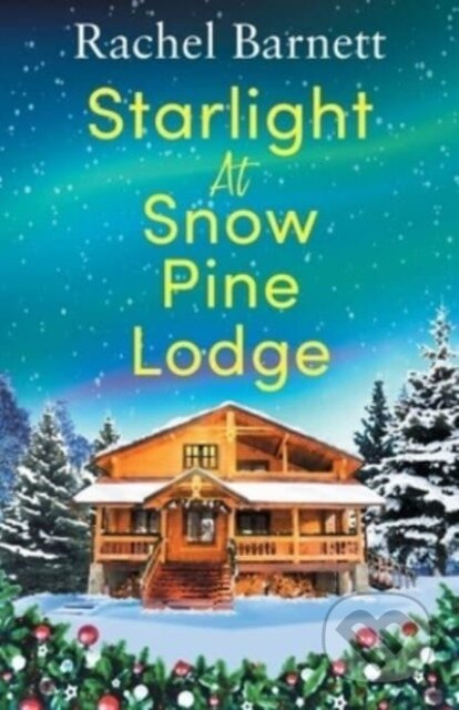 Starlight At Snow Pine Lodge: A Wonderfu - Rachel Barnett - kniha z kategorie Romantika