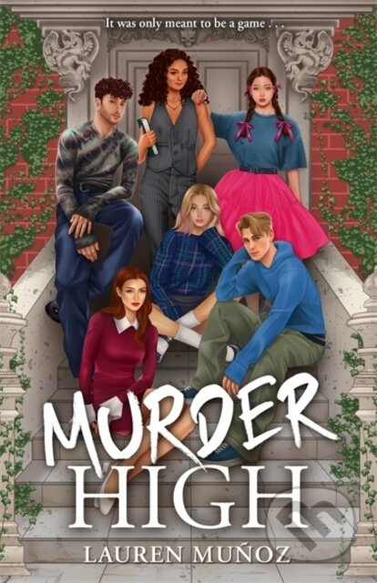 Murder High (A deadly game. A killer player.) - Lauren Munoz
