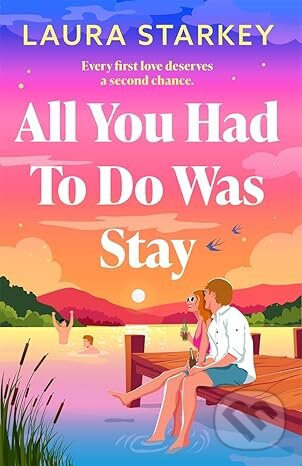 All You Had To Do Was Stay - Laura Starkey,All You Had To Do Was Stay - Laura Starkey