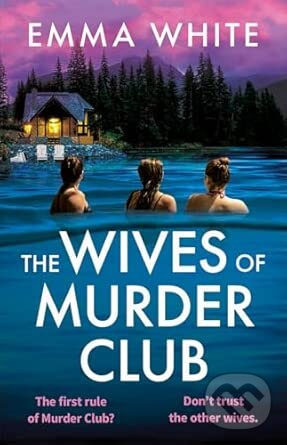 The Wives of Murder Club - Emma White,The Wives of Murder Club - Emma White - kniha z kategorie Thrillery