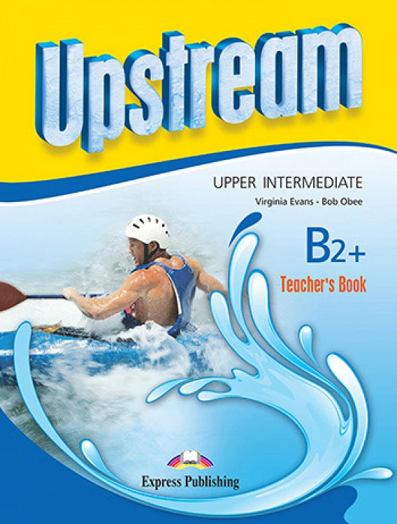 Upstream Upper-Intermediate B2+ (3rd edition) - Teacher´s Book Express Publishing