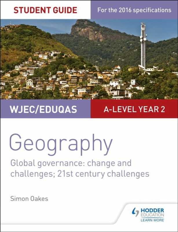 WJEC/Eduqas A-level Geography Student Guide 5: Global Governance: Change and challenges; 21st century challenges - Simon Oakes