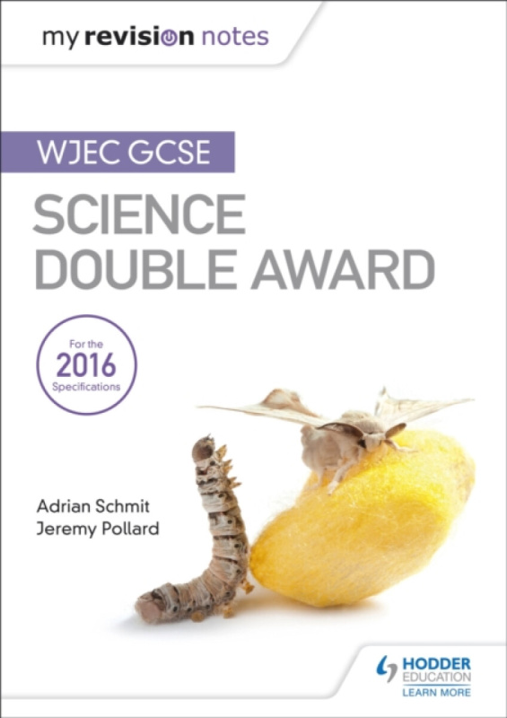My Revision Notes: WJEC GCSE Science Double Award - Jeremy Pollard, Adrian Schmit