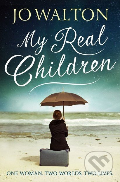 My Real Children - Jo Walton - kniha z kategorie Beletrie
