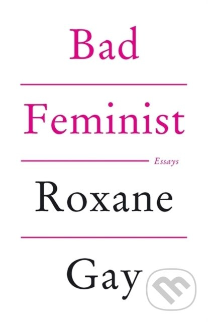 Bad Feminist - Roxane Gay