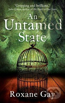 An Untamed State - Roxane Gay - kniha z kategorie Beletrie