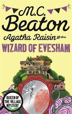 Agatha Raisin and the Wizard of Evesham Little, Brown Book Group