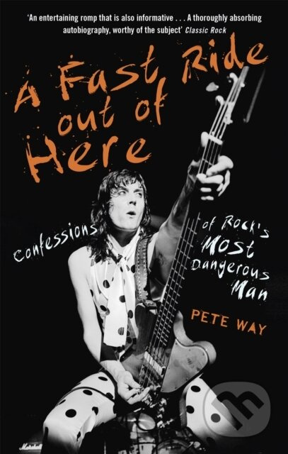 A Fast Ride Out of Here (Confessions of Rock's Most Dangerous Man) - kniha z kategorie Umění, design a architektura