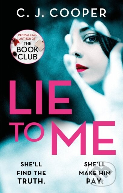 Lie to Me (An addictive and heart-racing thriller from the bestselling author of The Book Club) - kniha z kategorie Detektivky, thrillery a horory