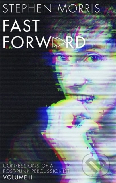 Fast Forward (Confessions of a Post-Punk Percussionist Volume II) - kniha z kategorie Automobily a doprava