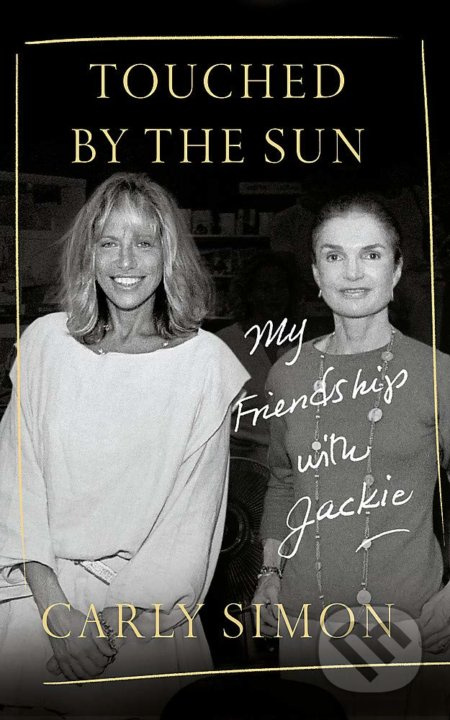 Touched by the Sun (My Friendship with Jackie) - Carly Simon - kniha z kategorie Životopisy